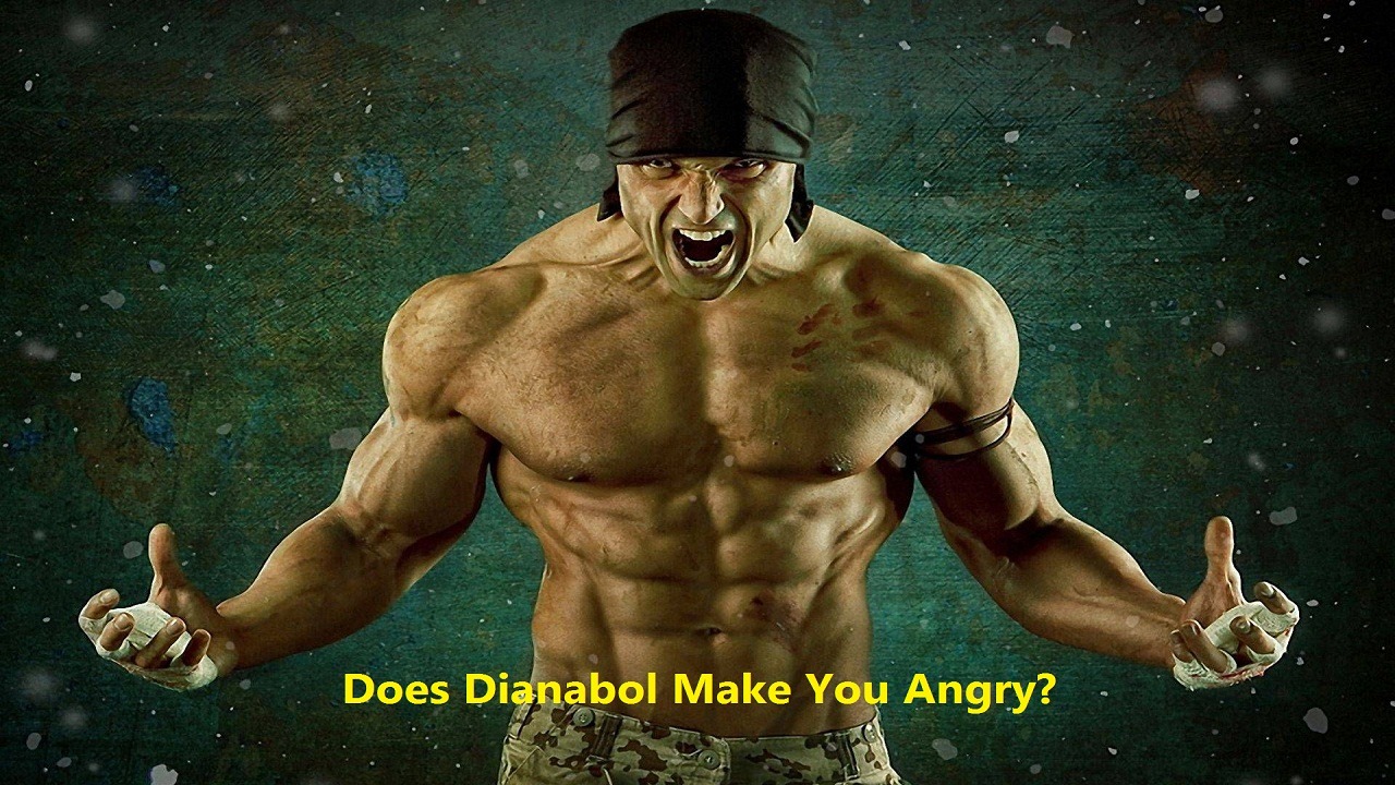 Does Dianabol Make You Angry