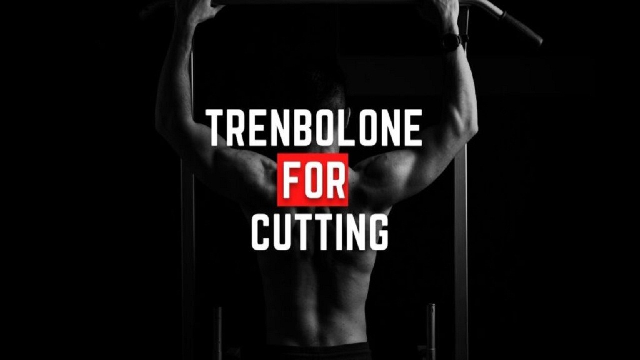 Trenbolone for Cutting