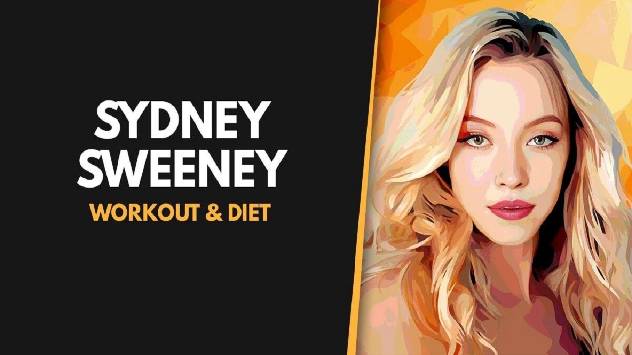 Sydney Sweeney Workout Routine and Diet Plan